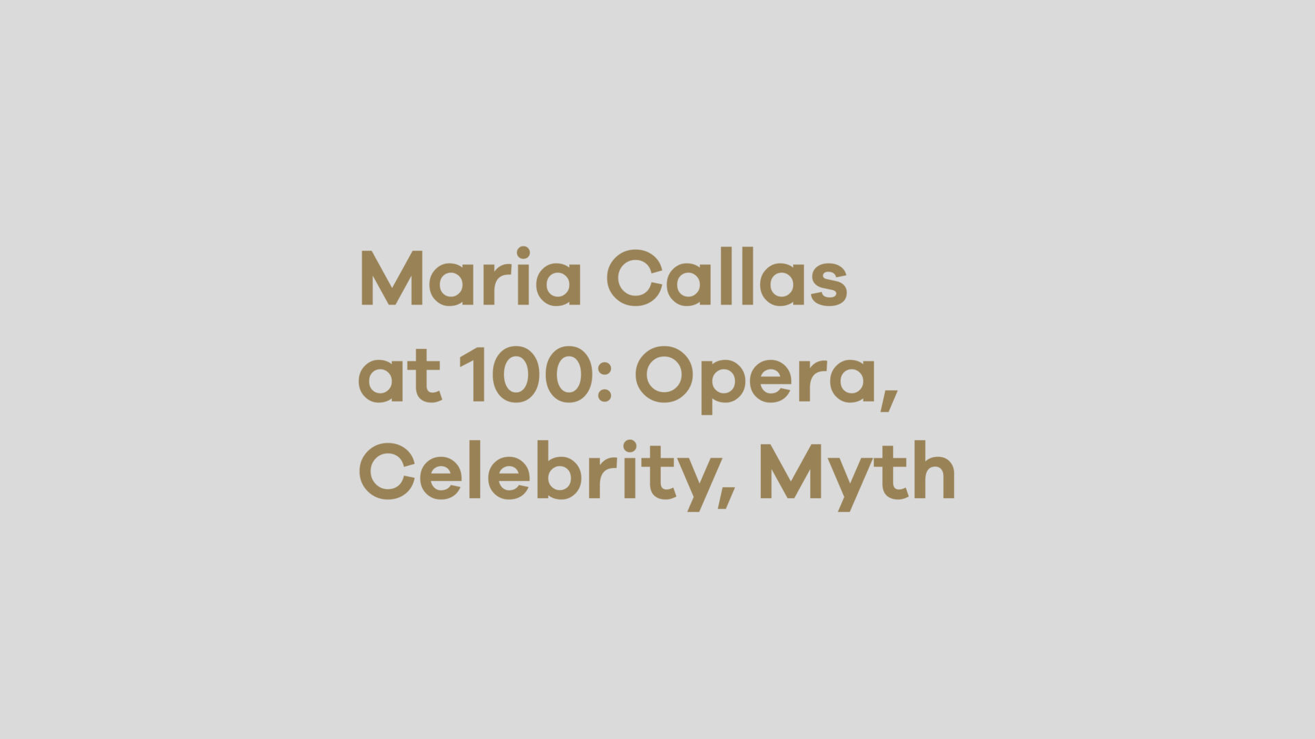 Maria Callas at 100: Opera, Celebrity, Myth – Convegno internazionale di studi