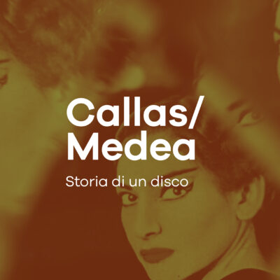 Callas/Medea. Storia di un disco – Mostra